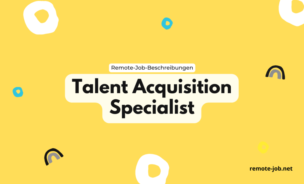 Talent Acquisition Specialist: Aufgaben, Gehalt und Ausbildung [2023]