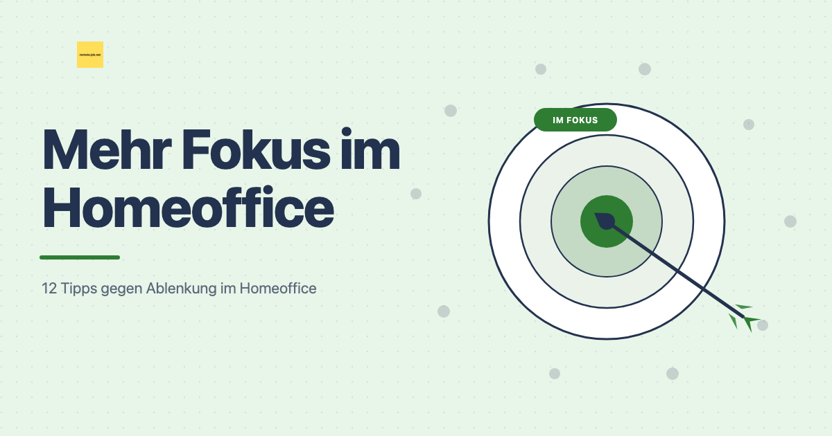 Mehr Fokus im Homeoffice: 12 Tipps gegen Ablenkung